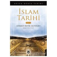 Büyük Dünya Tarihi İslam Tarihi - Cilt 5 - Ahmed Refik Altınay - Dorlion Yayınları