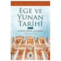 Büyük Dünya Tarihi Ege Ve Yunan Tarihi - Cilt 2 - Ahmed Refik Altınay - Dorlion Yayınları