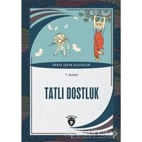 Tatlı Dostluk Dünya Çocuk Klasikleri - T. Nohler - Dorlion Yayınları