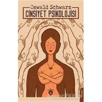 Cinsiyet Psikolojisi - Oswald Schwarz - Dorlion Yayınları
