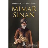 Mimar Sinan - Ahmet Refik Altınay - Dorlion Yayınları