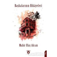 Başkalarının Hikayeleri - Mahir Ulaş Akcan - Dorlion Yayınları