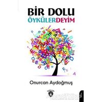Bir Dolu Öykülerdeyim - Onurcan Aydoğmuş - Dorlion Yayınları