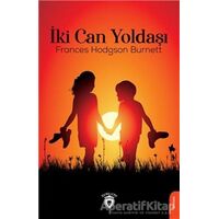 İki Can Yoldaşı - Frances Hodgson Burnett - Dorlion Yayınları