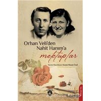 Orhan Veliden Nahit Hanıma Mektuplar - Kasım Hasan Ünal - Dorlion Yayınları