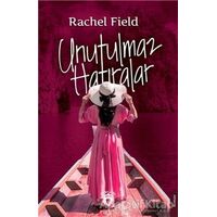Unutulmaz Hatıralar - Rachel Field - Dorlion Yayınları