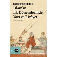 İslamın İlk Dönemlerinde Yazı ve Rivayet - Gregor Schoeler - Vakıfbank Kültür Yayınları