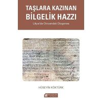 Taşlara Kazınan Bilgelik Hazzı - Likya’da Oinoandalı Diogenes