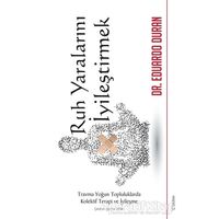 Ruh Yaralarını İyileştirmek - Eduardo Duran - Sola Unitas