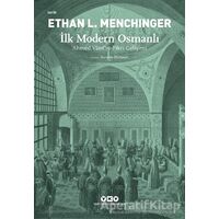 İlk Modern Osmanlı - Ahmed Vasıf’ın Fikri Gelişimi - Ethan L. Menchinger - Yapı Kredi Yayınları