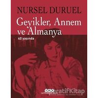 Geyikler, Annem ve Almanya 40 Yaşında - Nursel Duruel - Yapı Kredi Yayınları