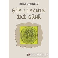 Bir Liranın İki Günü - İsmail Uyaroğlu - Say Yayınları