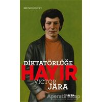 Diktatörlüğe Hayır - Victor Jara - Bruno Doucey - Alfa Yayınları
