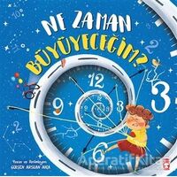 Ne Zaman Büyüyeceğim? - Gülşen Arslan Akça - Timaş Çocuk