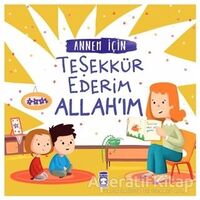 Annem İçin Teşekkür Ederim Allahım - Murat Kaya - Timaş Gülce Çocuk