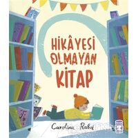 Hikayesi Olmayan Kitap - Carolina Rabei - Timaş Çocuk