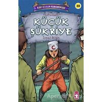 Küçük Şükriye - Kurtuluşun Kahramanları 3 - İsmail Bilgin - Timaş Çocuk