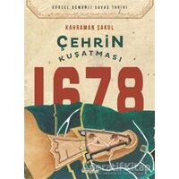 Çehrin Kuşatması 1678 - Kahraman Şakul - Timaş Yayınları
