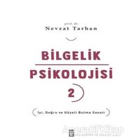 Bilgelik Psikolojisi 2 - Nevzat Tarhan - Timaş Yayınları