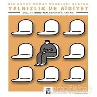 Yalnızlık ve Aidiyet - Oğuz Tan - Timaş Yayınları