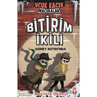 Bitirim İkili Güney Kutbunda - Uçuk Kaçık Maceralar - Mustafa Orakçı - Timaş Çocuk