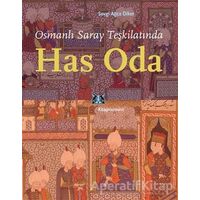 Osmanlı Saray Teşkilatında Has Oda - Sevgi Ağca Diker - Kitap Yayınevi