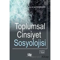 Toplumsal Cinsiyet Sosyolojisi - Aysel Günindi Ersöz - Anı Yayıncılık