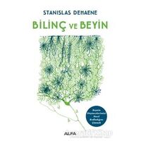 Bilinç ve Beyin - Stanislas Dehaene - Alfa Yayınları