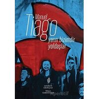 Yarın Bizimdir Yoldaşlar - Manuel Tiago - Yordam Edebiyat