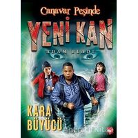 Yeni Kan 2 - Kara Büyücü - Canavar Peşinde - Adam Blade - Beyaz Balina Yayınları