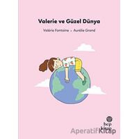 Valerie ve Güzel Dünya - Valerie Fontaine - Hep Kitap