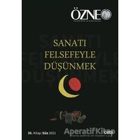 Özne 35. Kitap - Sanatı Felsefeyle Düşünmek - Kolektif - Çizgi Kitabevi Yayınları