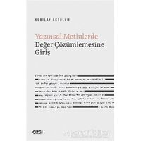 Yazınsal Metinlerde Değer Çözümlemesine Giriş - Kubilay Aktulum - Çizgi Kitabevi Yayınları
