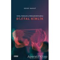 Sosyal, Teknolojik ve Psikolojik Boyutlarıyla Dijital Kimlik