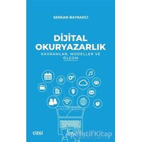 Dijital Okuryazarlık - Kavramlar Modeller ve Ölçüm - Serkan Bayrakcı - Çizgi Kitabevi Yayınları