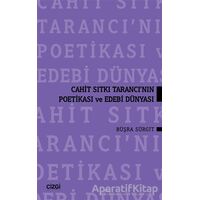 Cahit Sıtkı Tarancının Poetikası ve Edebi Dünyası - Büşra Sürgit - Çizgi Kitabevi Yayınları