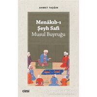 Menakıb-ı Şeyh Safi - Musul Buyruğu - Ahmet Taşğın - Çizgi Kitabevi Yayınları