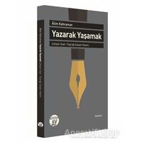 Yazarak Yaşamak - Alim Kahraman - Büyüyen Ay Yayınları
