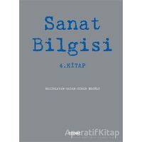 Sanat Bilgisi - 4. Kitap - Özkan Eroğlu - Tekhne Yayınları