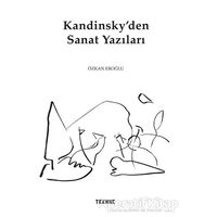 Kandinsky’den Sanat Yazıları - Özkan Eroğlu - Tekhne Yayınları