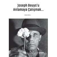 Joseph Beuys’u Anlamaya Çalışmak - Özkan Eroğlu - Tekhne Yayınları