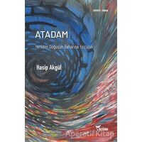 Atadam - Yeniden Doğuşun Baharına Yolculuk - Hasip Akgül - Yazılama Yayınevi