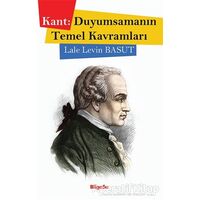 Kant: Duyumsamanın Temel Kavramları - Lale Levin Basut - BilgeSu Yayıncılık