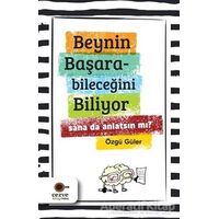 Beynin Başarabileceğini Biliyor Sana da Anlatsın mı? - Özgü Güler - Cezve Kitap