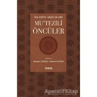 İslamın Akılcıları - Mutezili Öncüleri - Kolektif - Mana Yayınları