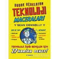 Dudak Uçuklatan Teknoloji Maceraları - Sean Connolly - Tudem Yayınları