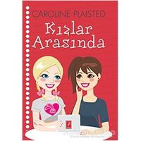Kızlar Arasında 1 - Caroline Plaisted - Pena Yayınları