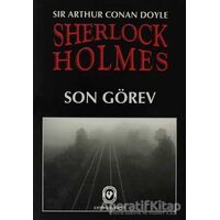 Sherlock Holmes - Son Görev - Sir Arthur Conan Doyle - Cem Yayınevi