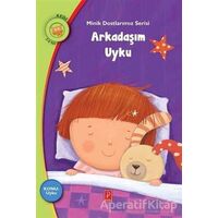 Arkadaşım Uyku - Minik Dostlarımız Serisi - Rania Boubouri - Pena Yayınları