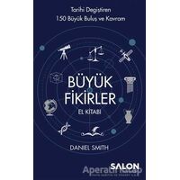 Büyük Fikirler El Kitabı - Daniel Smith - Salon Yayınları